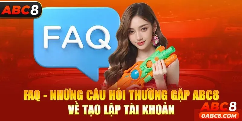 Câu hỏi thường gặp giải đáp nhanh tại ABC8